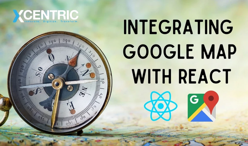 React Native Maps Integration | Xcentric Services