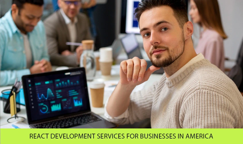 REACT DEVELOPMENT SERVICES FOR BUSINESSES IN AMERICA